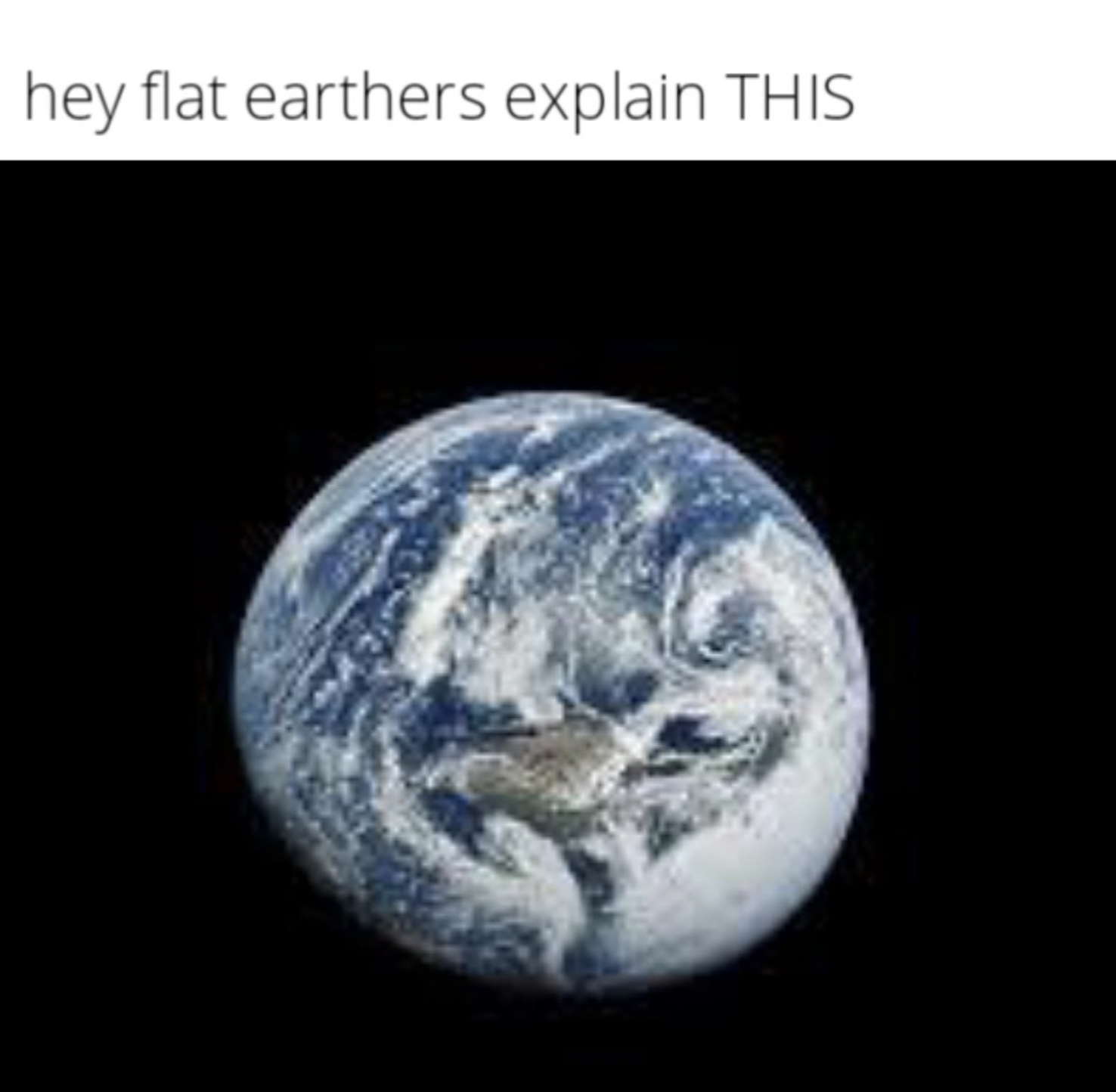 Space - hey flat earthers explain This